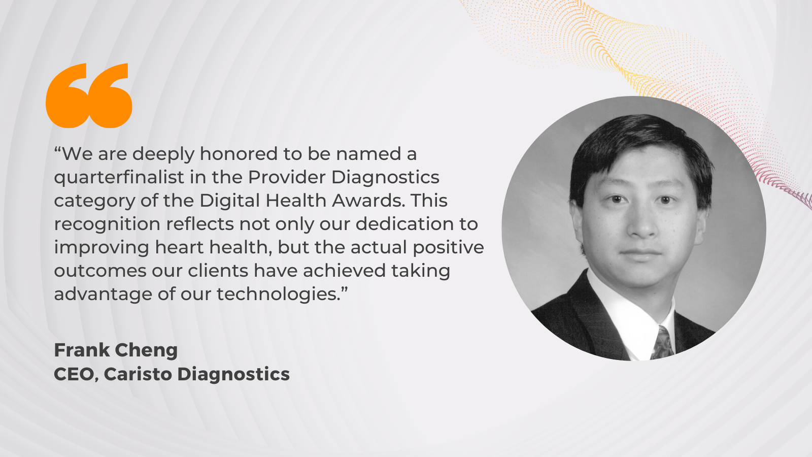 Quote by Frank Cheng, CEO Caristo Diagnostics